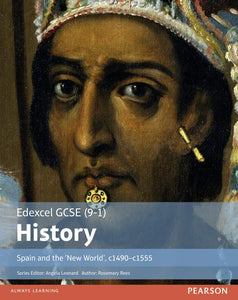 Edexcel GCSE (9-1) History Spain and the ‘New World’, c1490–1555 Student Book 