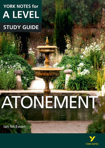 Atonement: York Notes for A-level everything you need to catch up, study and prepare for and 2023 and 2024 exams and assessments 