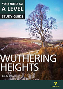 Wuthering Heights: York Notes for A-level everything you need to catch up, study and prepare for and 2023 and 2024 exams and assessments 