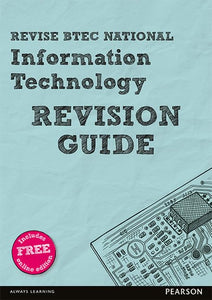 Revise BTEC National Information Technology Revision Guide 