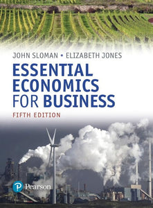 Essential Economics for Business (formerly Economics and the Business Environment) 