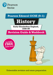 Pearson REVISE Edexcel GCSE (9-1) History Early Elizabethan England Revision Guide and Workbook: For 2024 and 2025 assessments and exams - incl. free online edition (Revise Edexcel GCSE History 16) 