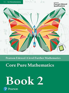 Pearson Edexcel A level Further Mathematics Core Pure Mathematics Book 2 Textbook + e-book 