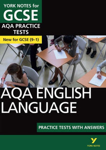 AQA English Language Practice Tests with Answers: York Notes for GCSE the best way to practise and feel ready for and 2023 and 2024 exams and assessments 