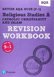 Pearson REVISE AQA GCSE Religious Studies A Catholic Christianity and Islam: for 2025 and 2026 exams 