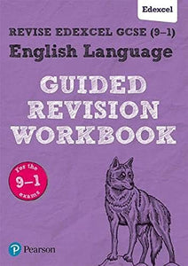 Pearson REVISE Edexcel GCSE (9-1) English Language Guided Revision Workbook: For 2024 and 2025 assessments and exams (REVISE Edexcel GCSE English 2015) 