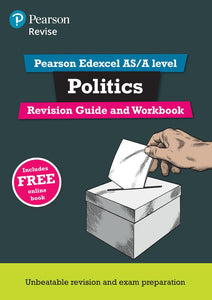 Pearson REVISE Edexcel AS/A Level Politics Revision Guide & Workbook inc online edition - 2023 and 2024 exams 