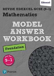 Pearson REVISE Edexcel GCSE (9-1) Mathematics Foundation Model Answer Workbook: For 2024 and 2025 assessments and exams (REVISE Edexcel GCSE Maths 2015) 