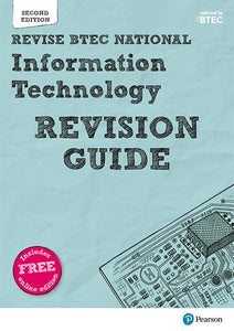 Revise BTEC National Information Technology Units 1 and 2 Revision Guide 