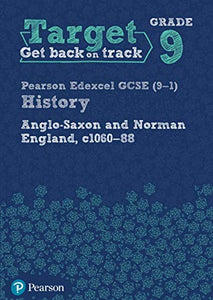 Target Grade 9 Edexcel GCSE (9-1) History Anglo-Saxon and Norman England, c1060-1088 Workbook 