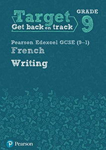 Target Grade 9 Writing Edexcel GCSE (9-1) French Workbook 