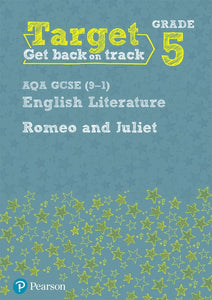 Target Grade 5 Romeo and Juliet AQA GCSE (9-1) Eng Lit Workbook 