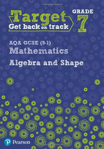 Target Grade 7 AQA GCSE (9-1) Mathematics Algebra and Shape Workbook 