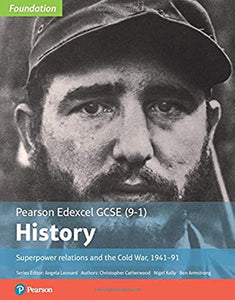 Edexcel GCSE (9-1) History Foundation Superpower relations and the Cold War, 1941–91 Student Book 