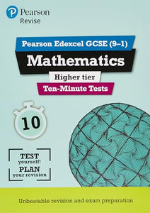 Pearson REVISE Edexcel GCSE Maths Higher Ten-Minute Tests - 2023 and 2024 exams 