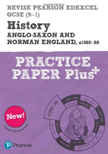 Pearson REVISE Edexcel GCSE History Anglo-Saxon and Norman England, c1060-88 Practice Paper Plus - 2023 and 2024 exams 