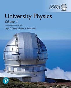 University Physics, Volume 1 (Chapters 1-20), Global Edition 