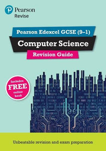 Pearson REVISE Edexcel GCSE (9-1) Computer Science Revision Guide: For 2024 and 2025 assessments and exams - incl. free online edition 