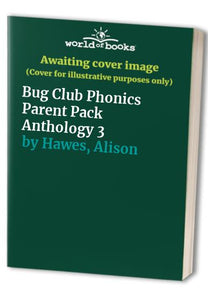 Bug Club Phonics Parent Pack Anthology 3 