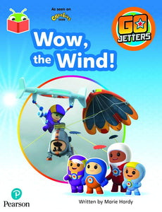 Bug Club Independent Phase 4 Unit 12: Go Jetters: Wow, the Wind! 