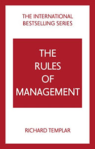 The Rules of Management: A definitive code for managerial success 