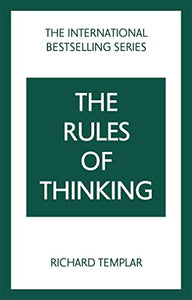 The Rules of Thinking: A Personal Code to Think Yourself Smarter, Wiser and Happier 