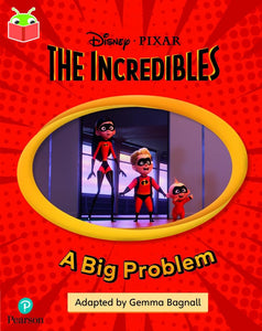 Bug Club Independent Phase 5 Unit 15: Disney Pixar: The Incredibles: A Big Problem 