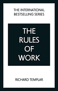 The Rules of Work: A definitive code for personal success 