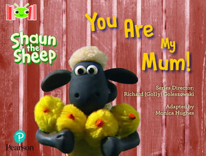 Bug Club Reading Corner: Age 4-7: Shaun the Sheep: You Are My Mum! 