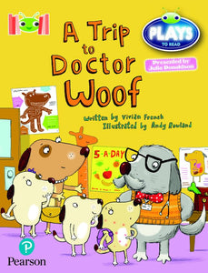 Bug Club Reading Corner: Age 4-7: Julia Donaldson Plays: A Trip to Doctor Woof 