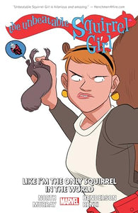 The Unbeatable Squirrel Girl Vol. 5: Like I'm the Only Squirrel in the World 