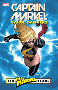 Captain Marvel: Carol Danvers - The Ms. Marvel Years Vol. 1 