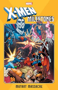 X-Men Milestones: Mutant Massacre 