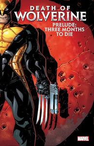 Death of Wolverine Prelude: Three Months to Die 