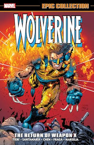 Wolverine Epic Collection: The Return of Weapon X 