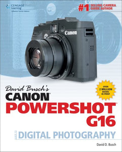 David Busch's Canon Powershot G16 Guide to Digital Photography 