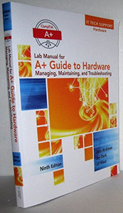 Lab Manual for Andrews' A+ Guide to Hardware, 9th 