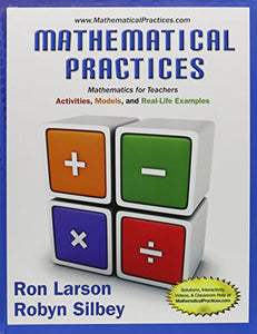 Bundle: Mathematical Practices, Mathematics for Teachers: Activities, Models, and Real-Life Examples + Webassign Printed Access Card for Larson/Silbey's Mathematical Practices, Mathematics for Teachers: Activities, Models, and Real-Life Examples, 1st EDI 