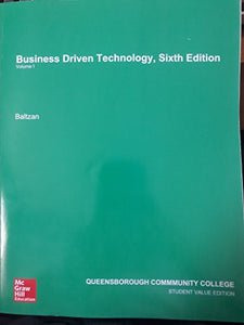 Business Driven Technology 6th Edition (Vol. I & II) Queensborough Community College Edition 