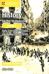 History for the IB Diploma Paper 3 Italy (1815–1871) and Germany (1815–1890) 