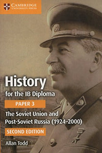 History for the IB Diploma Paper 3 The Soviet Union and Post-Soviet Russia (1924–2000) 