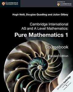 Cambridge International AS and A Level Mathematics: Pure Mathematics 1 Coursebook 