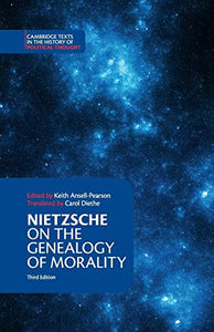 Nietzsche: On the Genealogy of Morality and Other Writings 