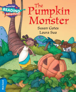 Cambridge Reading Adventures The Pumpkin Monster Blue Band 