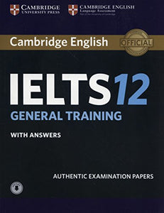 Cambridge IELTS 12 General Training Student's Book with Answers with Audio 