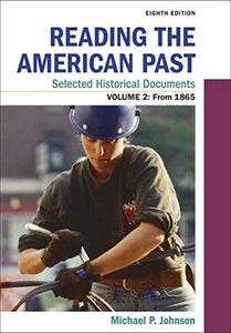 Reading the American Past: Selected Historical Documents, Volume 2: Since 1865 