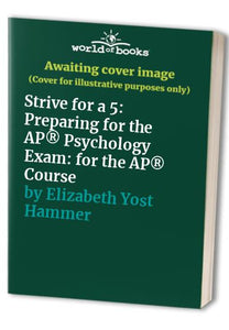 Strive for a 5: Preparing for the Ap(r) Psychology Exam 