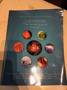 Chemistry: The Central Science Volume I Second Custom Edition for Houston Community College 