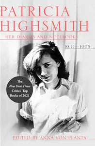 Patricia Highsmith: Her Diaries and Notebooks 