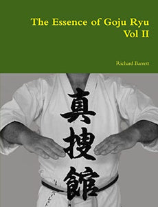 The Essence of Goju Ryu - Vol II 